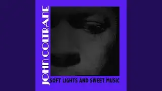 Soft Lights And Sweet Music