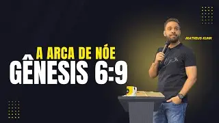 A Arca de Noé (Gênesis 6:9)