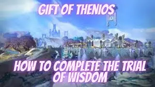 Gift of Thenios:  Trial of Wisdom Shadowlands guide