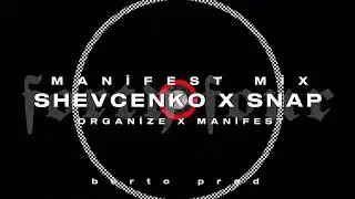 Manifest & Organize Mix   Finger Snap x Shevcenko   Prod  BERTO