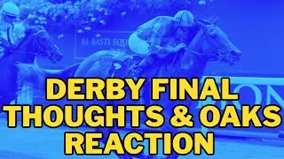Epsom 'DERBY' - FINAL THOUGHTS + OAKS REACTION #horseracing #horseracingtips