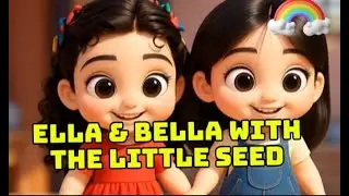 Ella & Bella and the Little Seed 🌱✨A Gentle Story About Patience, Hope, and Growing Together