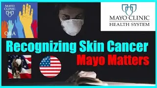 Skin Cancer Recognizing and Reducing via Mayo Matters