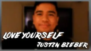 Love Yourself - Justin Bieber (iiFNaTiK Cover :3)