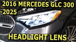 2016-2025 Mercedes GLC 300 Headlight Lens replacement