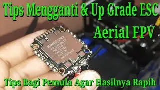 Tips Mengganti & Up Grade ESC For Aerial & FPV Quadcopter