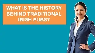 What Is the History Behind Traditional Irish Pubs?