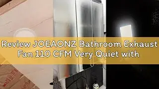 Review JOEAONZ Bathroom Exhaust Fan 110 CFM Very Quiet with Matel Housing, Ceiling Mount Ventilation
