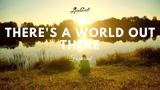 Foxwood - There's A World Out There (Music Video)