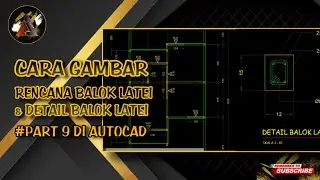 CARA BUAT RENCANA & DETAIL BALOK LATEI DI AUTOCAD 09