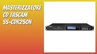 RECENSIONE (2025) : Masterizzatore CD Tascam SS-CDR250N. DETTAGLI ESSENZIALI