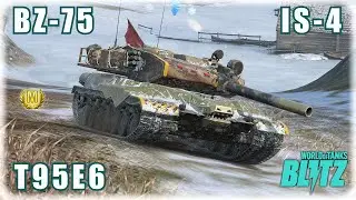 BZ-75 ⌖ IS-4 ⌖ T95E6 | World of Tanks Blitz Replays