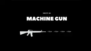 How To Make A MACHINE GUN In 5 MINUTES | Unity 3D