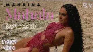 MAHRINA - MAHALA (Bass Boosted)