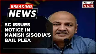 Breaking News: SC Issues Notice To ED & CBI Regarding Bail Plea In Delhi Liqour Scam