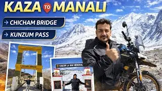 Tabo to Manali Non-Stop Journey | Kaza, Chicham Bridge, Kunzum Pass, Losar | Spiti Valley Ride