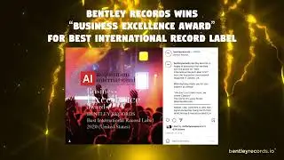 Bentley Records Wins &ldquo;Business Excellence Award&rdquo; For Best International Record Label