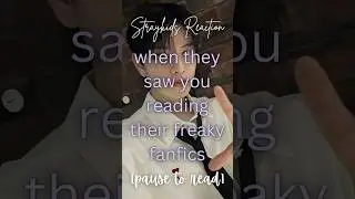 [Straykids Reaction] when they saw you reading their freaky fanfics 👅✌️