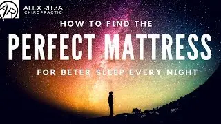 Finding The Best Mattress And Pillow | Dr Alex Ritza | Toronto Chiropractor