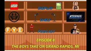DisplayShelf Podcast Episode 8 - The Boys Take On Grand Rapids, MI