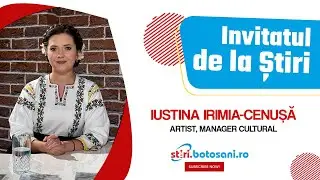 Iustina IRIMIA-CENUȘĂ – De la fetița din Flămânzi la ”Fata din Botoșani”