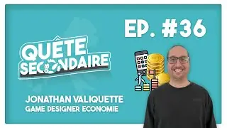 #36 - Invit&eacute;: Jonathan Valiquette; Game Designer &Eacute;conomie (Mobile, NFT, Layoffs, etc!)