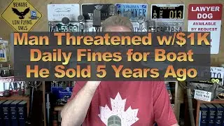Man Threatened w/$1K Daily Fines for Boat He Sold 5 Years Ago