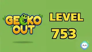 Gecko Out level 753｜章魚Game館 Octopus Game Room