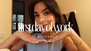 GRWM: First Day of Work as an Associate Therapist