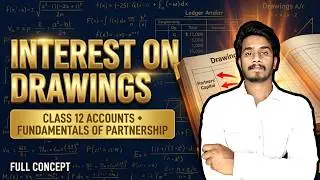Interest on Drawings Class 12 | Fundamentals of Partnership | Product Method