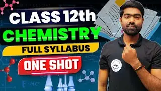 Class 12TH Chemistry Full Syllabus One Shot | Board Exam 2026 | All Important Topics