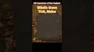 Witch's Grave, York, Maine Part 1 #cemetery #cemeteries #grave #graveyard #halloween #history #maine