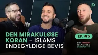 Episode #5: Den Mirakul&oslash;se Koran - Islams endegyldige bevis #dippodcast #quran #koran