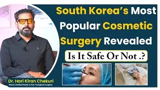 South Korea&rsquo;s Most Popular Cosmetic Surgery Explained | Trends, Benefits & Safety