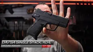 GBGuns Armory Ep 18 DA/SA Single Stack Springfield Armory XD-E