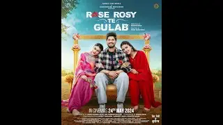 New Punjabi Movie Rose Rosy Te Gulab Ott Release Date Confirm @ChaupalOTT