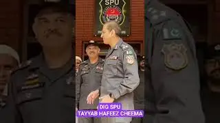 DIG SPU Tayyab Hafeez Chema Sb.... #police #spupunjabpolice #spu #news #policeforce #specialforces