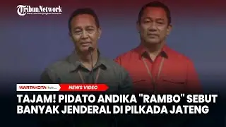 TAJAM! Pidato Andika 'Rambo' Perkasa Sebut Banyak Jenderal di Pilkada Jateng