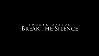 Summer Watson - Break the Silence (Official Video)