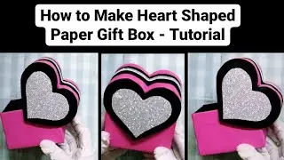 DIY How To Make Heart Shaped Paper Gift Box | Heart Gift Box Tutorial