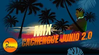 🔥  MIX CACHENGUE JUNIO 2022 2.0 🔥