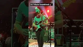 U2 Tribute The Edge Soundcheck #u2 #guitar #soundcheck #venue