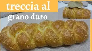 PANE MORBIDO FACILE FATTO IN CASA....TRECCIA AL GRANO DURO...🍞Soft bread...Мягкий хлеб