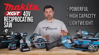 NEW! Makita 40V XGT Reciprocating Saw Overview