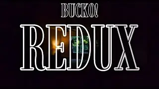 BUCKO! - REDUX (Official Music Video)