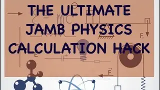 The Ultimate JAMB Physics Calculation HACK