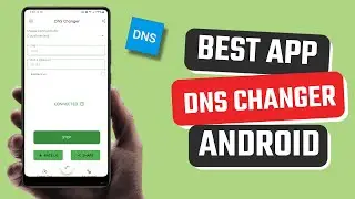Best DNS Changer App for Android