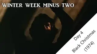 Winter Week Minus Two Day 4: Black Christmas (1974)