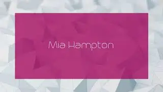 Mia Hampton - appearance
