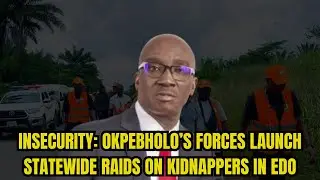 Insecurity: Okpebholo&rsquo;s Forces Launch Statewide Raids on Kidnappers in Edo